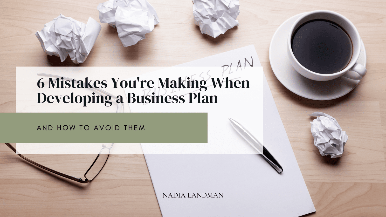 6 Mistakes You're Making with Your Business Plan